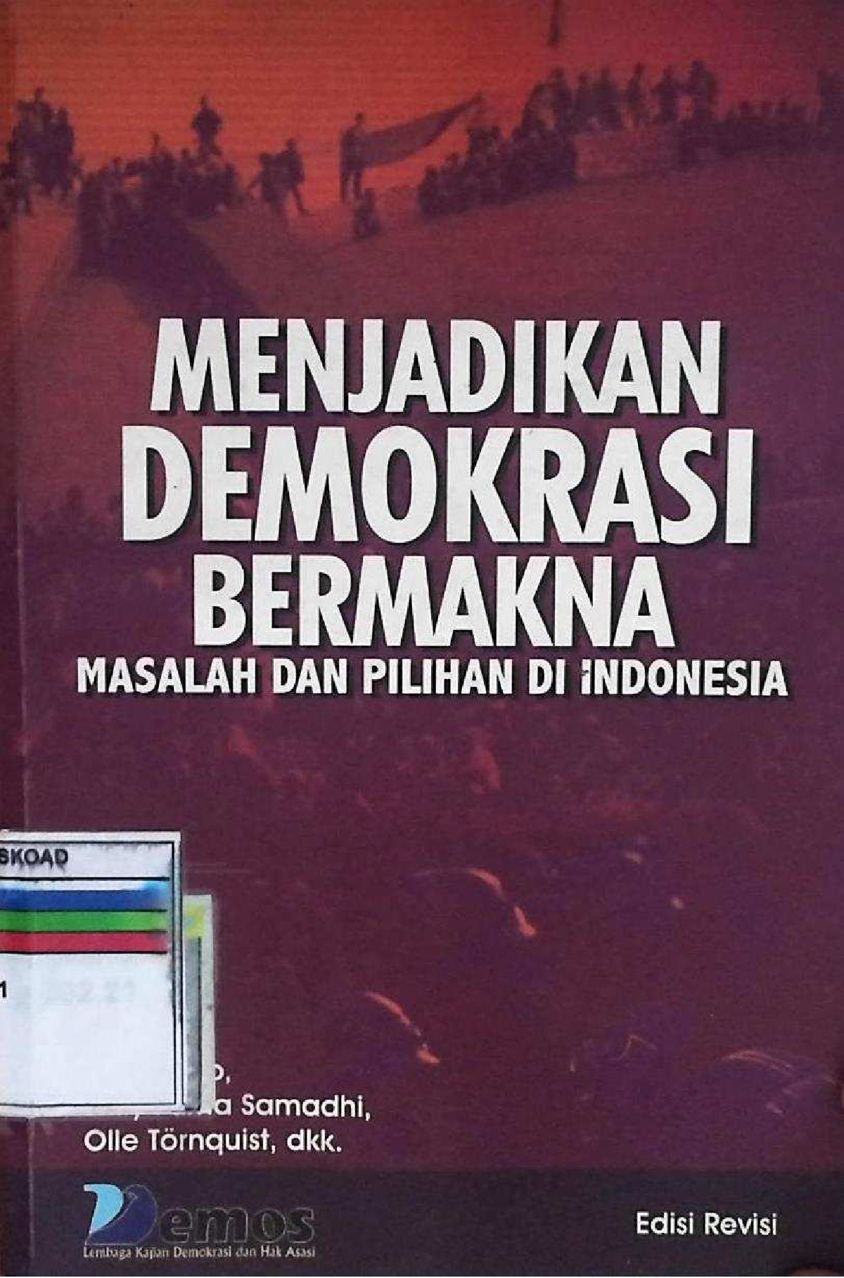 Menjadikan Demokrasi Bermakna Masalah Dan Pilihan Di Indonesia